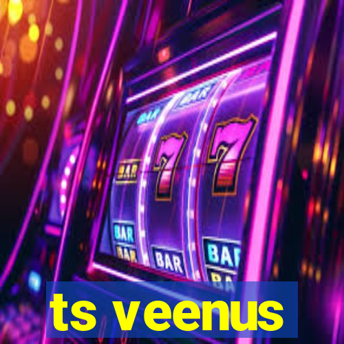 ts veenus